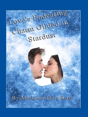 cover image of Love's Endearing Charm Gilded in Stardust